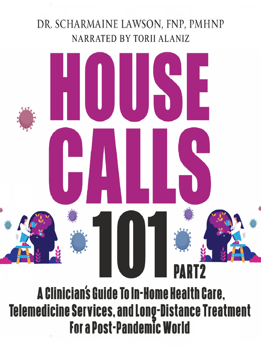 Title details for House Calls 101 by Dr. Scharmaine Lawson FNP PMHNP - Available